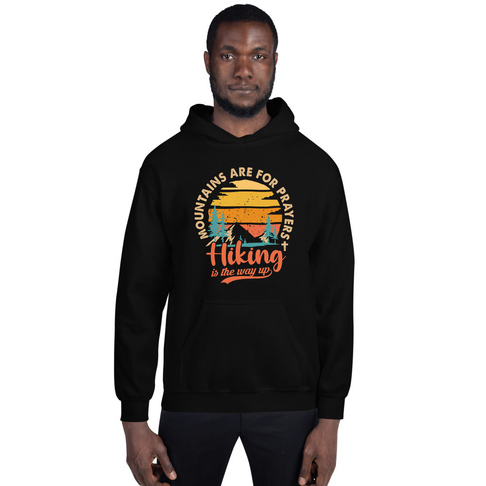 Mountains Are For Prayers, Hiking Is The Way Up. Unisex Hoodie