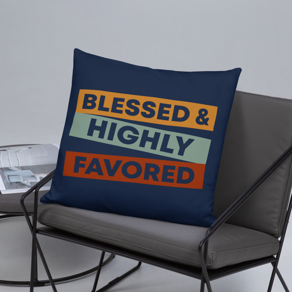 BLESS & HIGHLY FAVORED. BASIC PILLOW