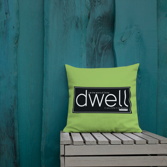Let The Word Of Christ Dwell In You... Premium Pillow