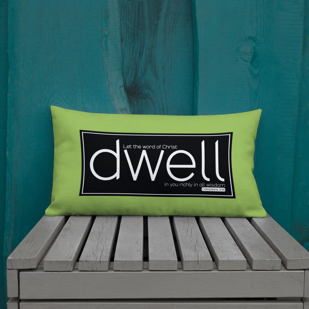 Let The Word Of Christ Dwell In You... Premium Pillow