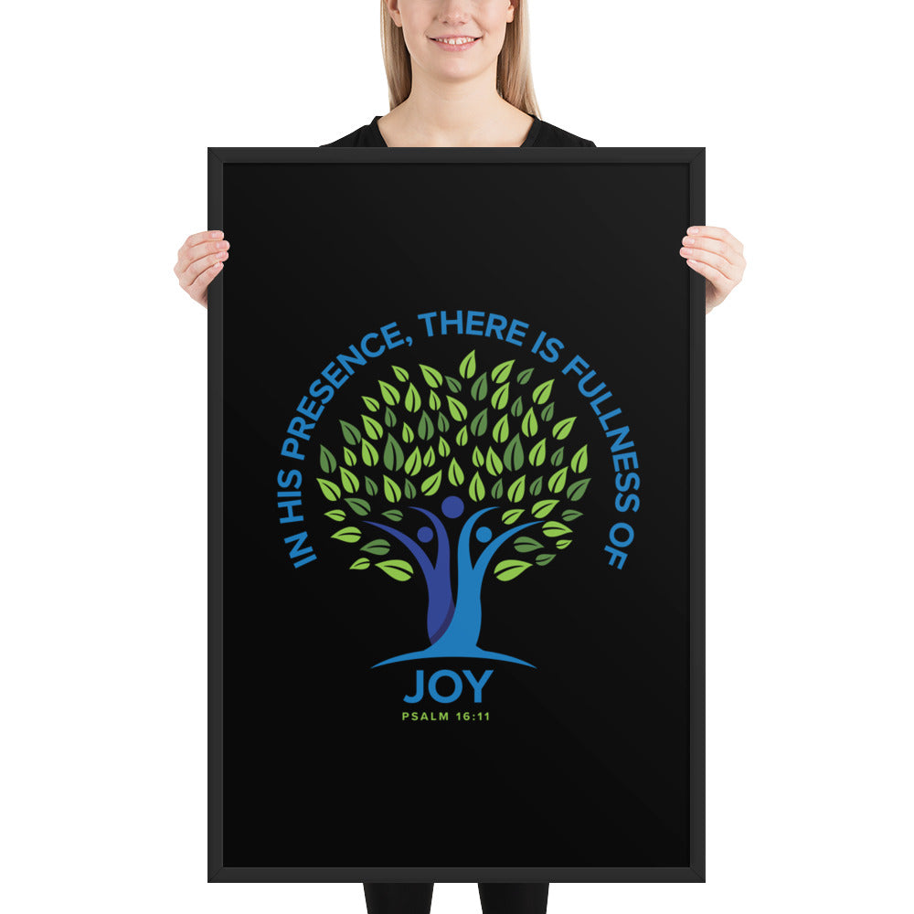 In His Presence, There Is Fullness Of Joy. Framed poster