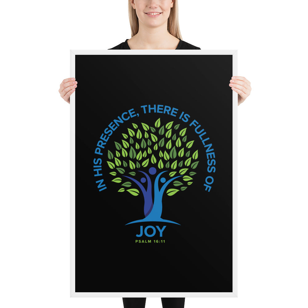 In His Presence, There Is Fullness Of Joy. Framed poster