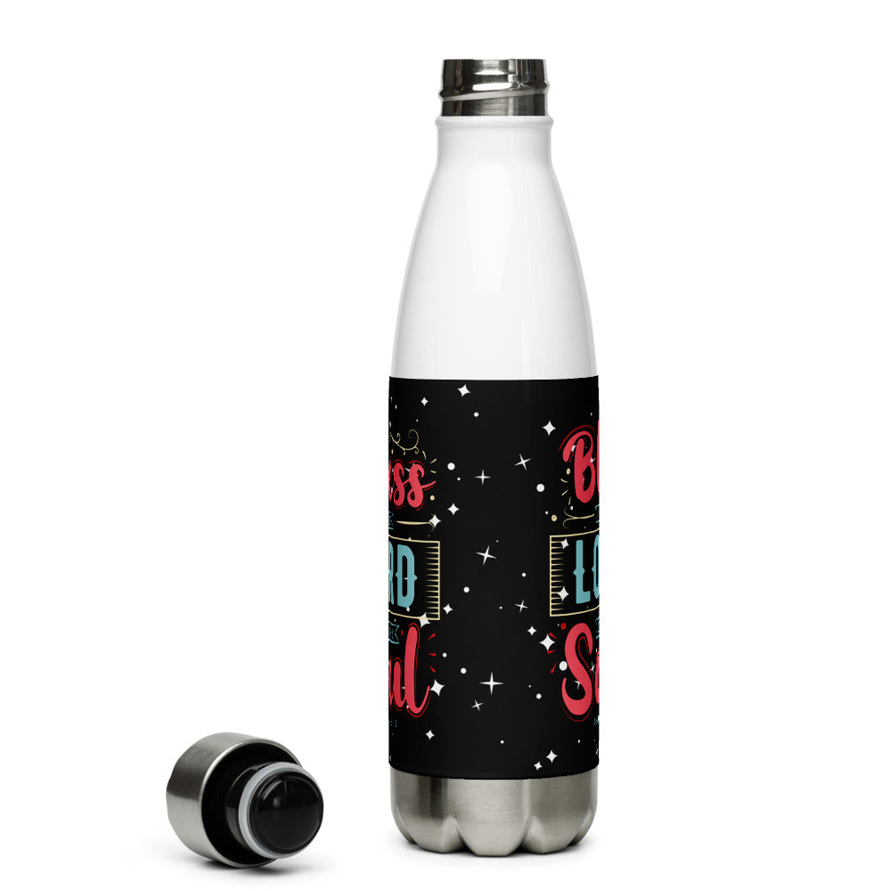 Bless The Lord Oh My Soul... Stainless Steel Water Bottle