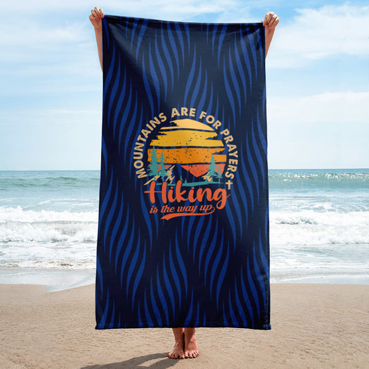 Mountains Are For Prayers, Hiking Is The Way Up. Beach Towel