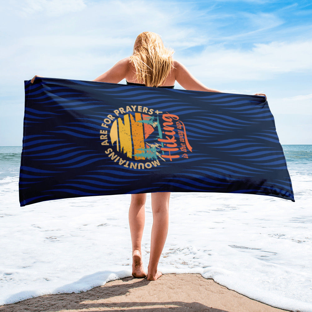 Mountains Are For Prayers, Hiking Is The Way Up. Beach Towel