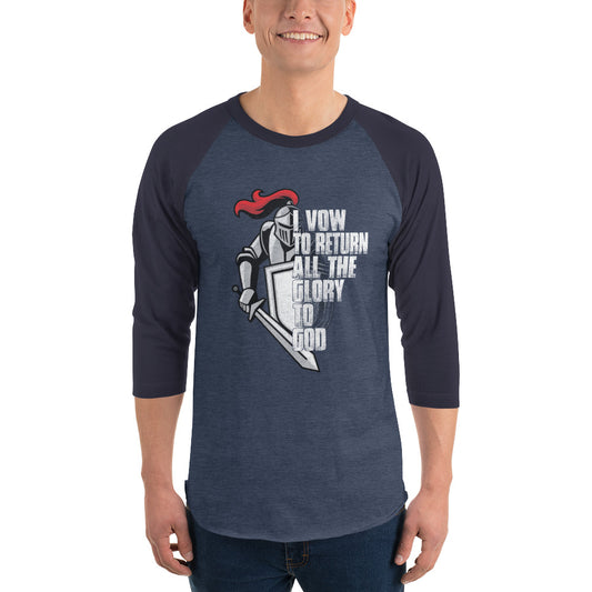 I Vow To Return All The Glory To God, 3/4 sleeve raglan shirt