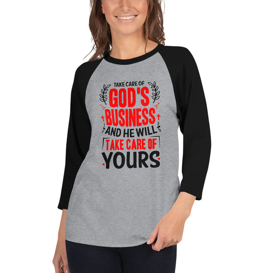 Take Care Of God's Business, 3/4 sleeve raglan shirt