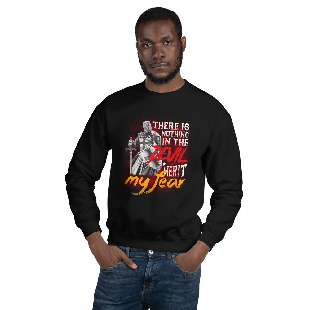 There Is Nothing In The Devil To Merit My fear. Unisex Sweatshirt