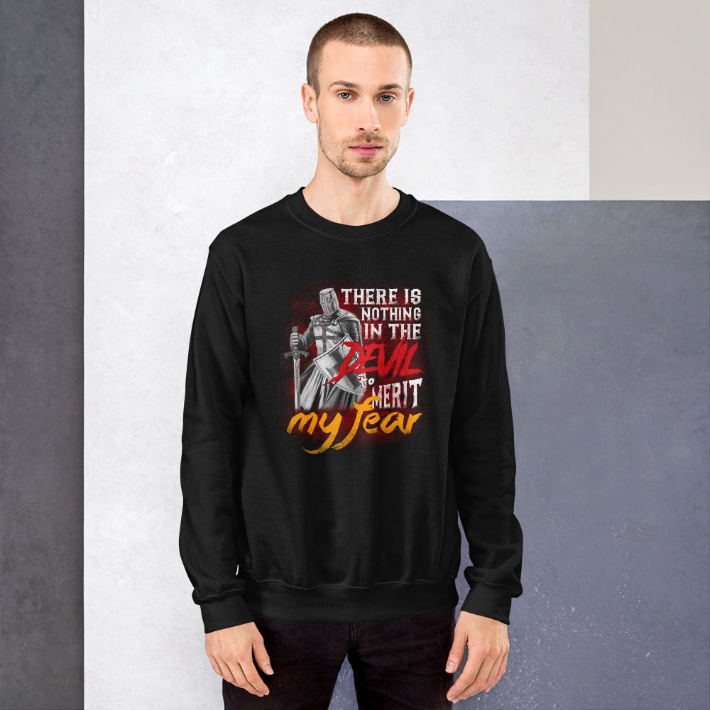 There Is Nothing In The Devil To Merit My fear. Unisex Sweatshirt