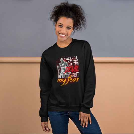 There Is Nothing In The Devil To Merit My fear. Unisex Sweatshirt