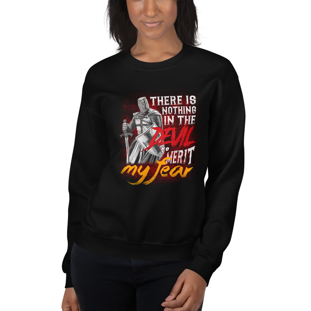 There Is Nothing In The Devil To Merit My fear. Unisex Sweatshirt