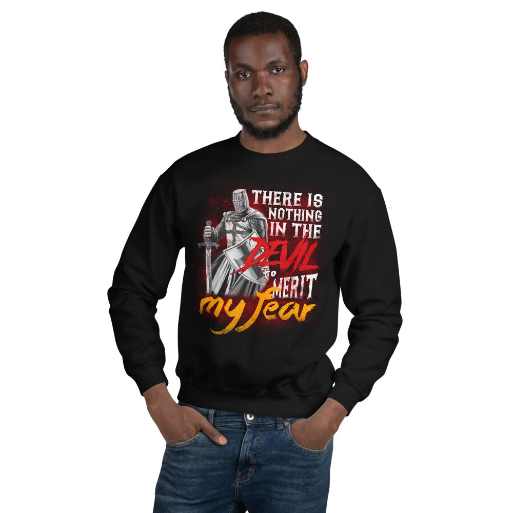 There is nothing in the devil to merit my fear. Unisex Sweatshirt