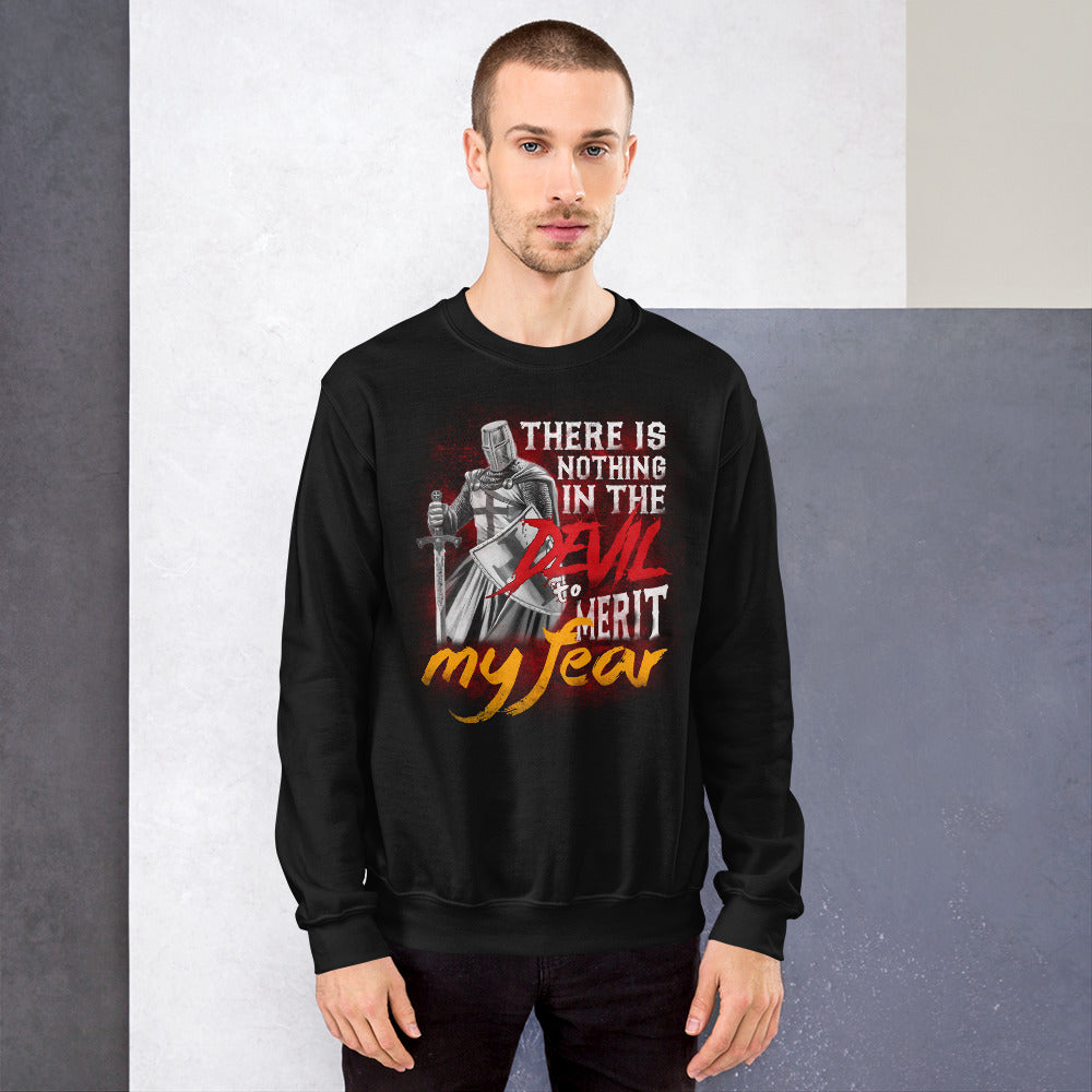 There is nothing in the devil to merit my fear. Unisex Sweatshirt