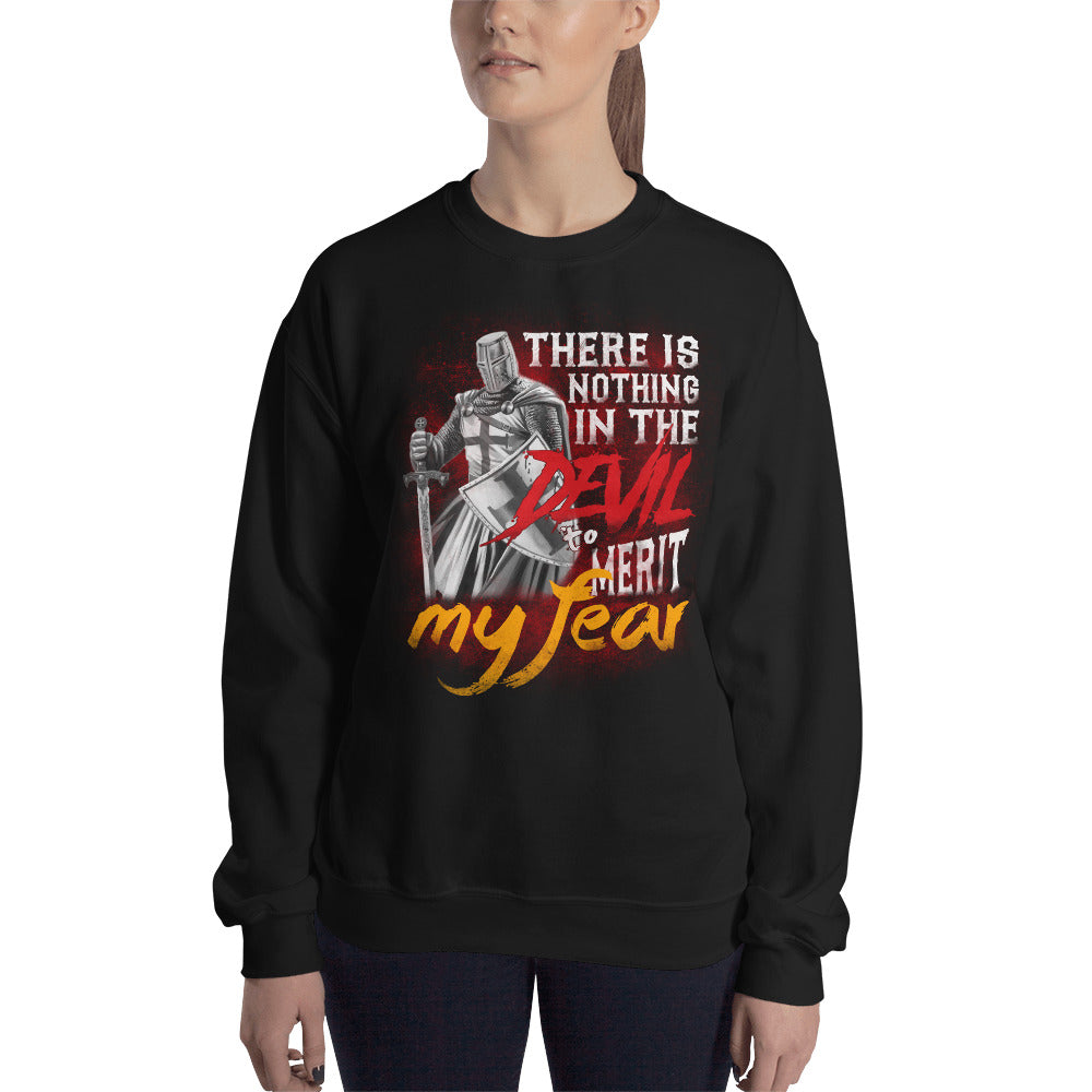 There is nothing in the devil to merit my fear. Unisex Sweatshirt