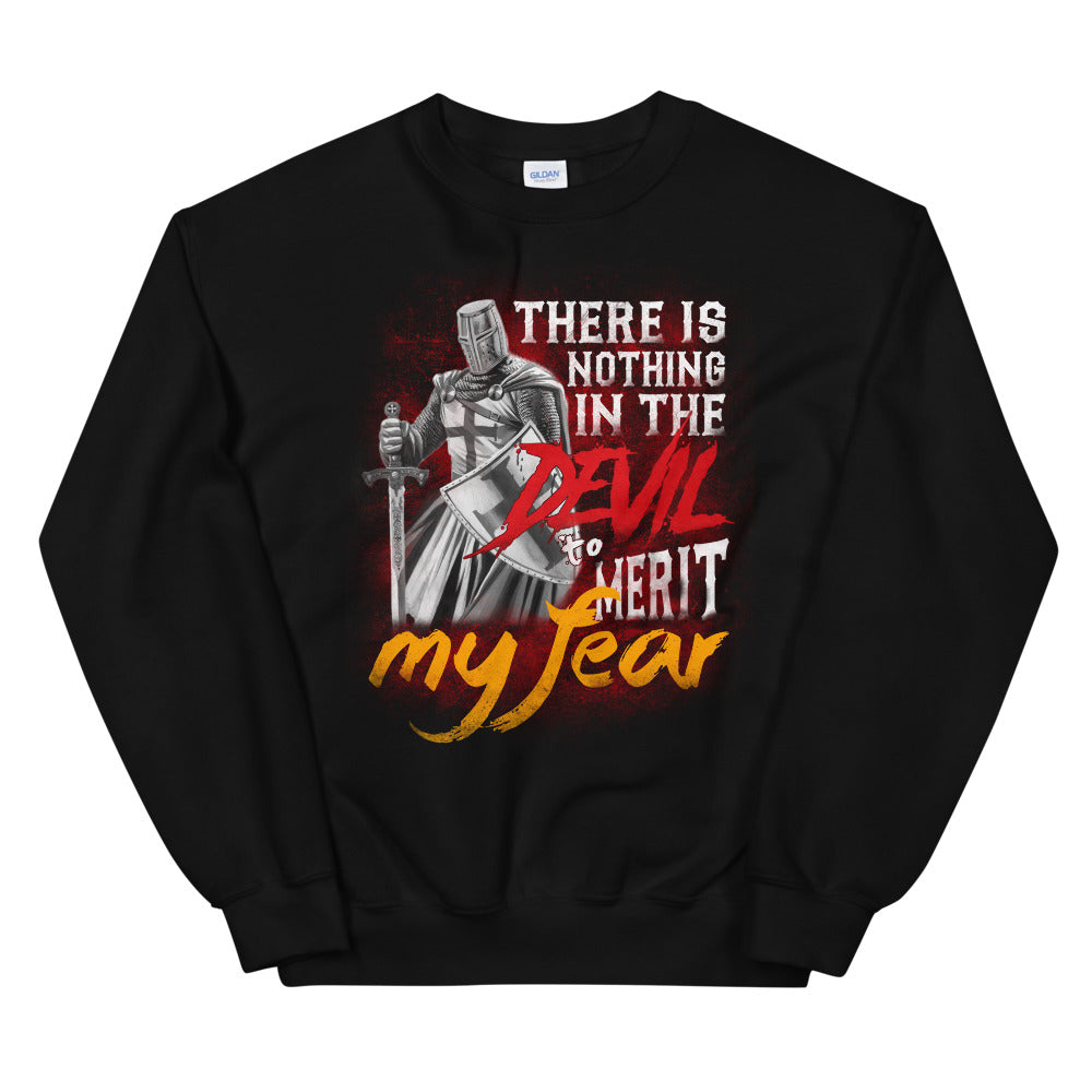 There is nothing in the devil to merit my fear. Unisex Sweatshirt