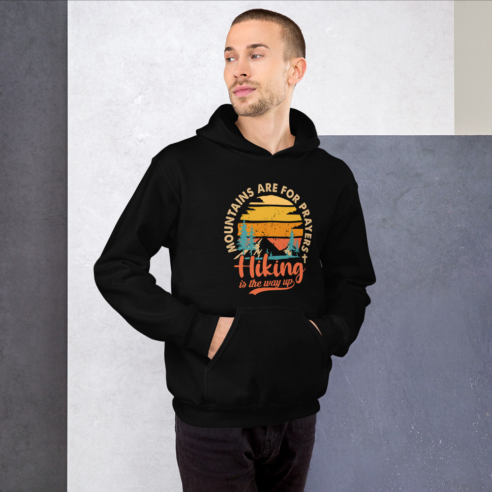 Mountains Are For Prayers, Hiking Is The Way Up. Unisex Hoodie