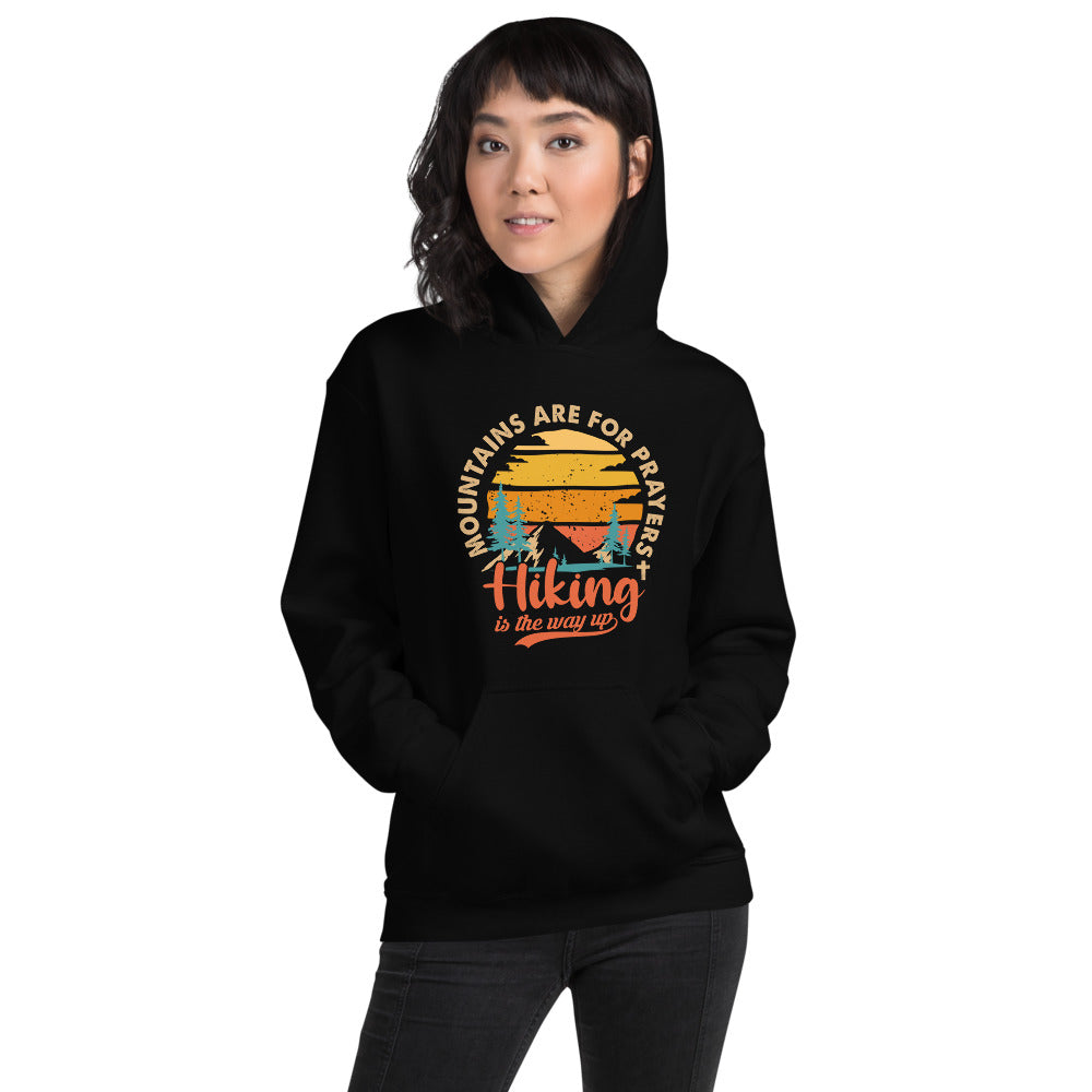 Mountains Are For Prayers, Hiking Is The Way Up. Unisex Hoodie