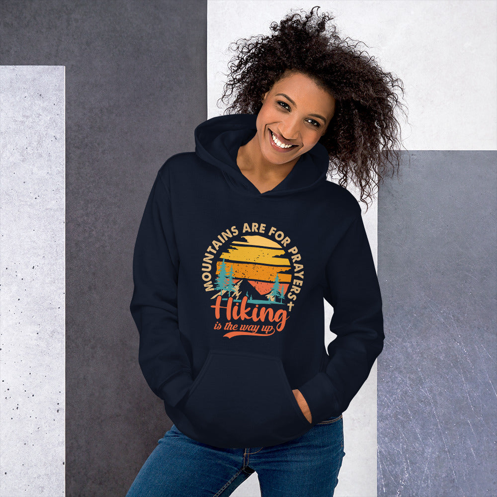 Mountains Are For Prayers, Hiking Is The Way Up. Unisex Hoodie