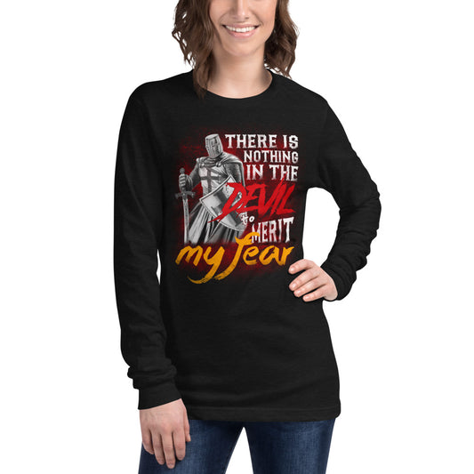 There Is Nothing In The Devil To Merit My Fear, Unisex Long Sleeve Tee