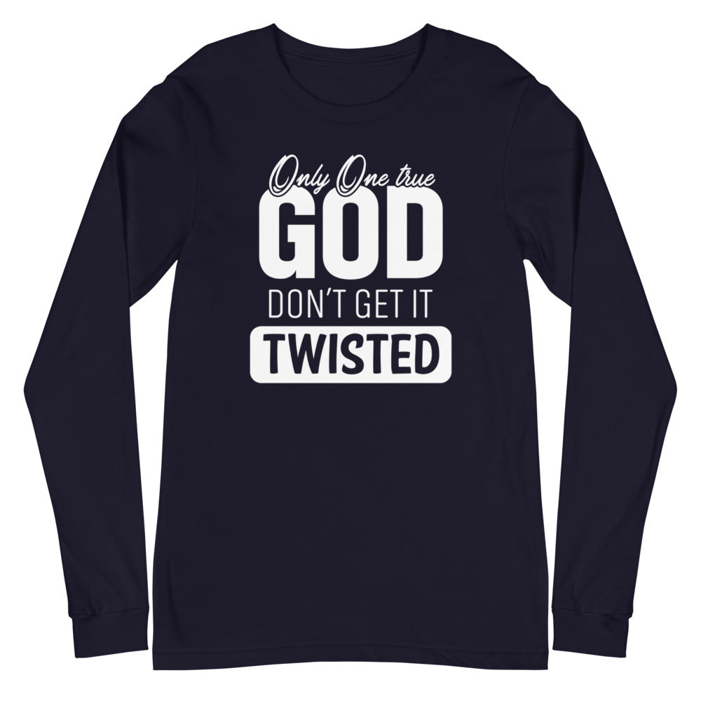 Only One True God, Unisex Long Sleeve Tee