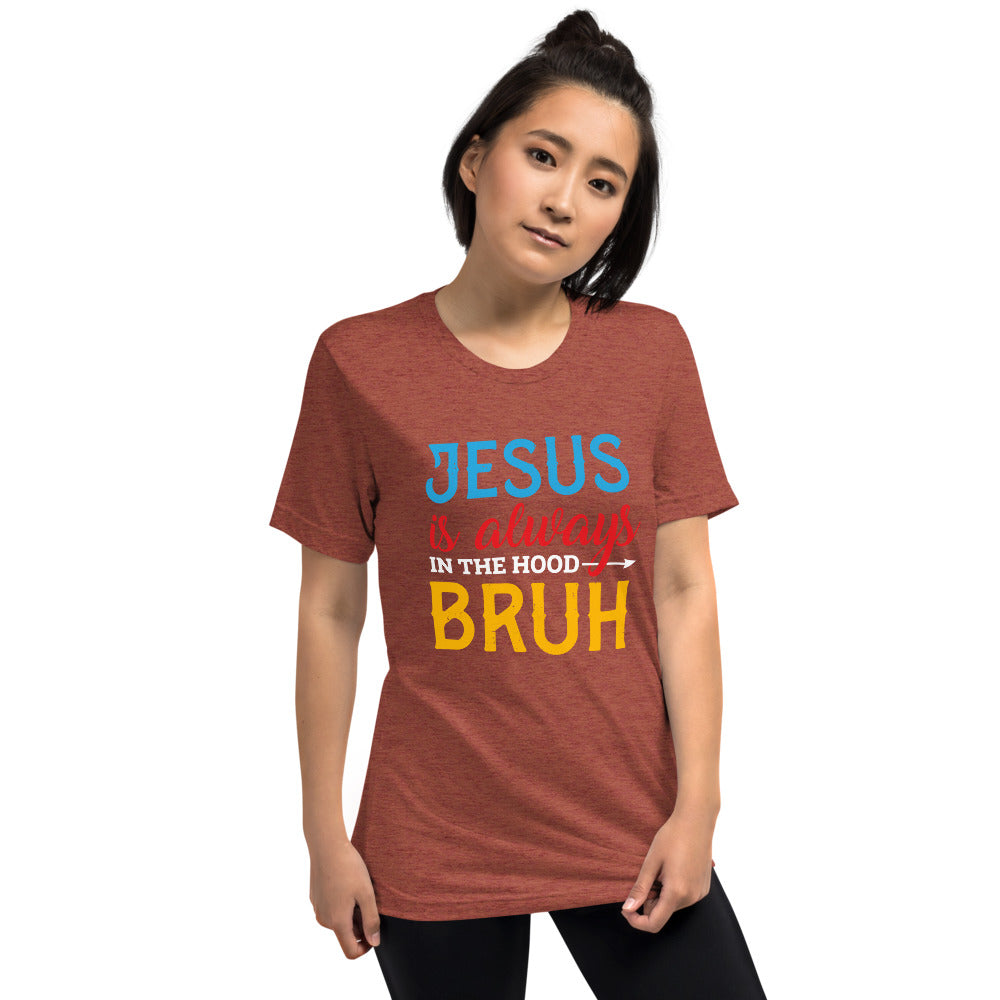 Jesus Is Always In The Hood Bruh Short Sleeve Women T-shirt