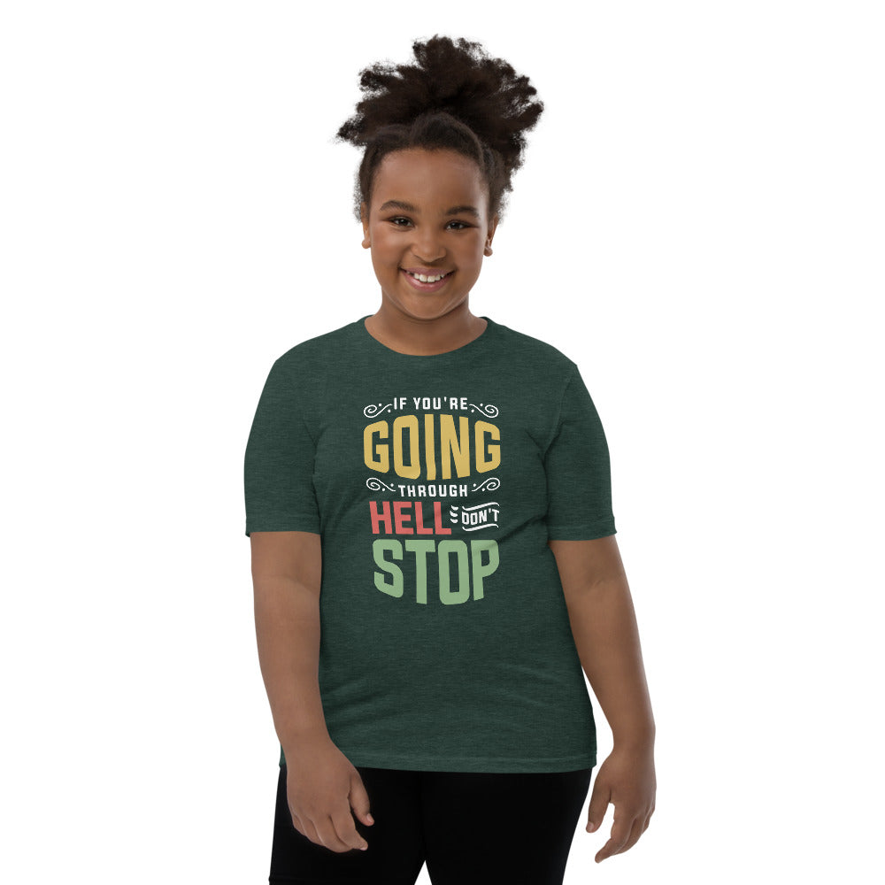 If You are Going Through Hell Dont Stop Youth Short Sleeve T-Shirt